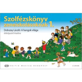   Dobszay László: Szolfézskönyv zeneiskolásoknak 1 - A hangok világa átdolgozott kiadása - kotta