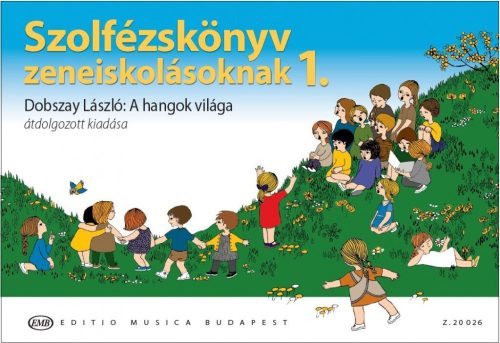 Dobszay László: Szolfézskönyv zeneiskolásoknak 1 - A hangok világa átdolgozott kiadása - kotta