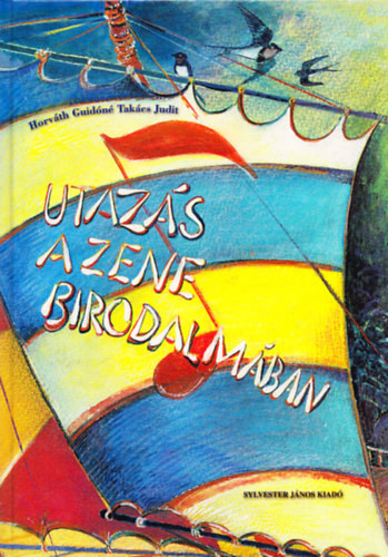 Horváth Guidóné: Utazás a zene birodalmában (szolfézs könyv)