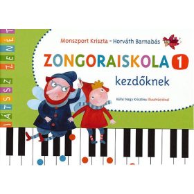   Monszport Kriszta/Horváth Barnabás: Zongoraiskola 1. kezdőknek (zongora) - kotta