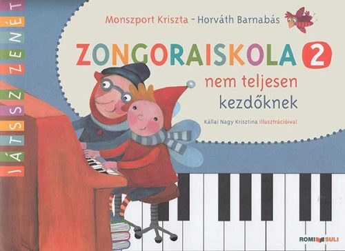 Monszport Kriszta/Horváth Barnabás: Zongoraiskola 2. nem teljesen kezdőknek - kotta