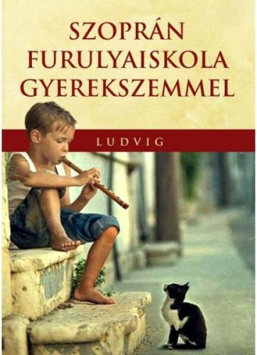 Ludvig: Szoprán furulyaiskola gyerekszemmel