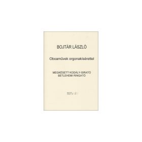   Bojtár László: Oboaművek orgonakísérettel (megkésett Kodály sirató...) - kotta