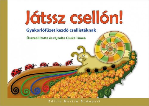 Csuka Tímea: Játssz csellón! Gyakorlófüzet kezdő csellistáknak - kotta