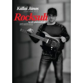  Kállai János: Rocksuli kezdő gitárosoknak, oktató könyv / kotta