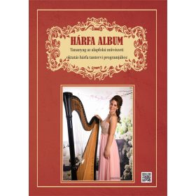   Hárfa album (hárfa kotta) - tananyag az  alapfokú művészeti oktatás hárfa tantervi programjához - kot