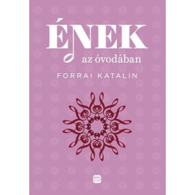 Forrai Katalin: Ének az óvodában (szolfézs könyv)