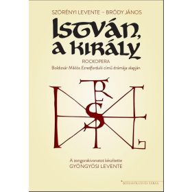   Szörényi-Bródy: István, a király ( Ének és zongora ) - kotta