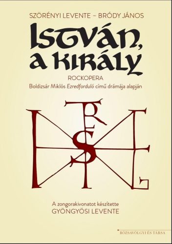 Szörényi-Bródy: István, a király ( Ének és zongora ) - kotta